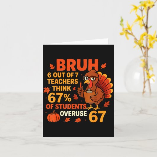 教師って、67%の生徒が67回もサンクスギビング使いすぎって本気で思ってるの? カード (黄色い花)