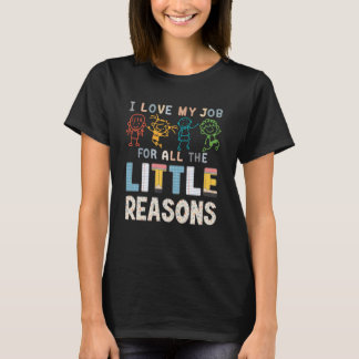 教師として働くのが好きな理由は小さなことの積み重ね Tシャツ
