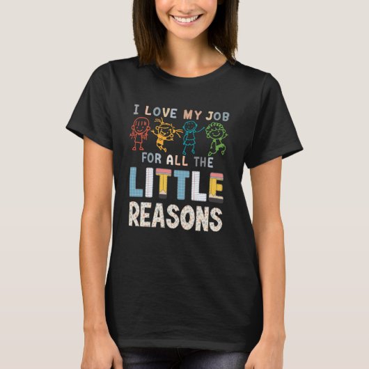 教師として働くのが好きな理由は小さなことの積み重ね Tシャツ (正面)