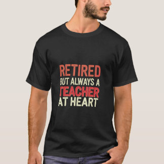 教師の心は退職後もずっと Tシャツ