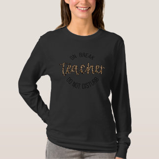 教師は休憩中です お邪魔しないでください 1 Tシャツ