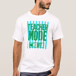 教師モードオフ 面白い先生 最終登校日 Tシャツ