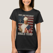教皇トランプおもしろいとドナルド・トランプ大統領 Tシャツ (正面)