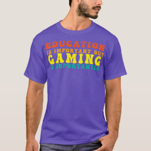 教育おもしろいは重要だがゲームは重要だ Tシャツ