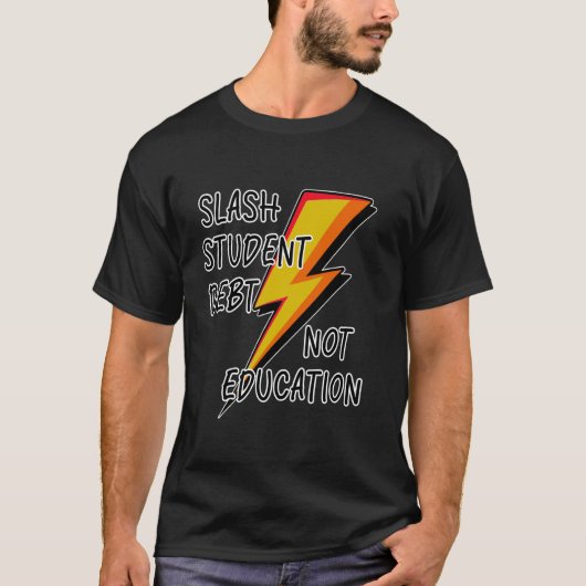 教育ではなく学生ローンを削減 Tシャツ (正面)