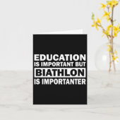 教育は大切だが、バイアスロンはもっと大切だ カード (黄色い花)