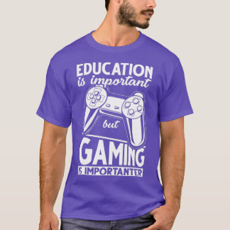 教育は重要だがゲームは重要だ Tシャツ