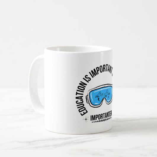 教育は重要だがスキーは重要だ コーヒーマグカップ (正面左)