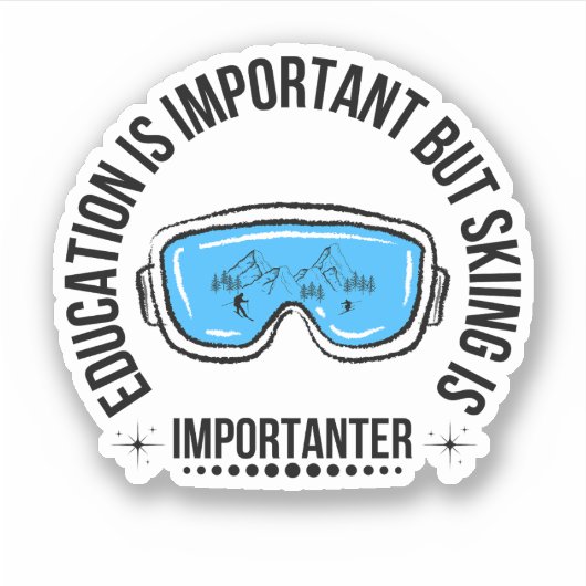 教育は重要だがスキーは重要だ シール (正面)