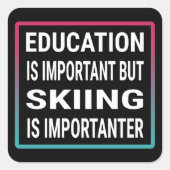 教育は重要だがスキーは重要だ スクエアシール (正面)