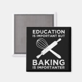 教育は重要だがベーキングは重要だ マグネット (正面/裏面)