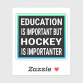 教育は重要だがホッケーは重要だ シール (シート)