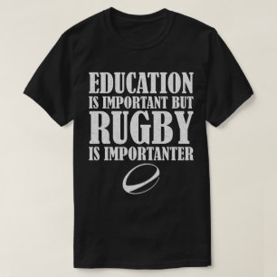 教育は重要だがラグビーは重要 Tシャツ