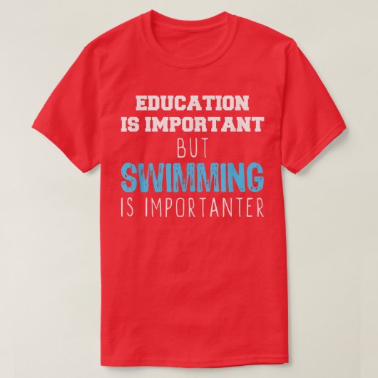 教育は重要だが水泳は重要だ Tシャツ (デザイン正面)