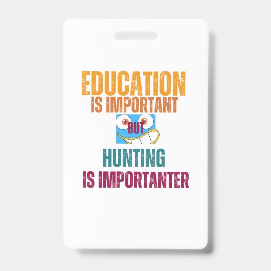 教育は重要だが狩りは重要だ バッジ (正面)