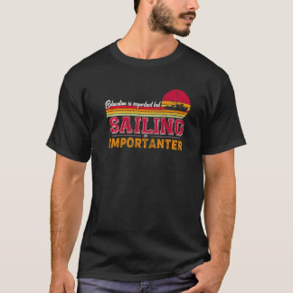 教育は重要だが航海は重要だ Tシャツ