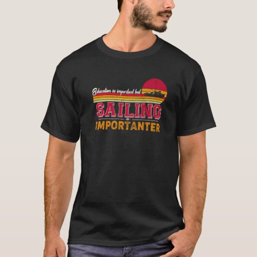 教育は重要だが航海は重要だ Tシャツ (正面)