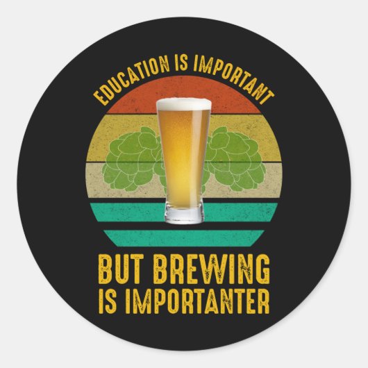 教育は重要だが醸造は重要だ ラウンドシール (正面)