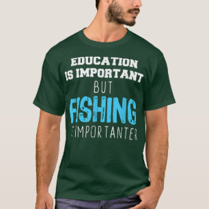 教育は重要だが魚釣りは重要 Tシャツ