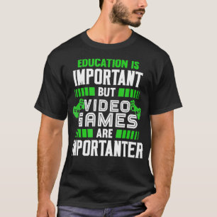 教育は重要だが、テレビゲームは重要 Tシャツ