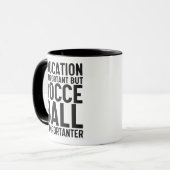 教育は重要だが、ボッチェボールは重要 マグカップ (正面左)