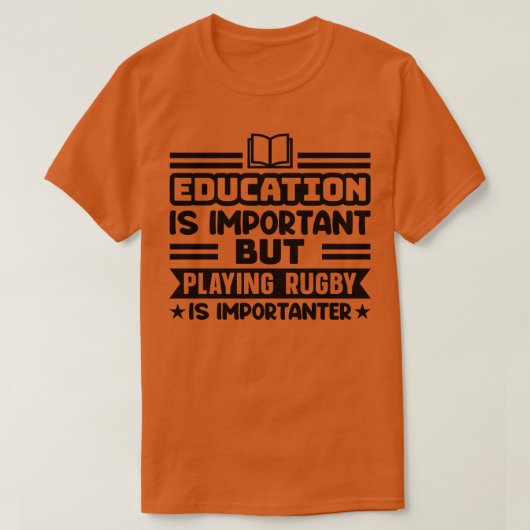 教育は重要だが、ラグビー遊ビーは輸入である Tシャツ (デザイン正面)