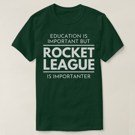 教育は重要だが、ロケットリーグは輸入である Tシャツ (デザイン正面)