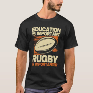 教育は重要であるラグビーは重要なスポーツである Tシャツ