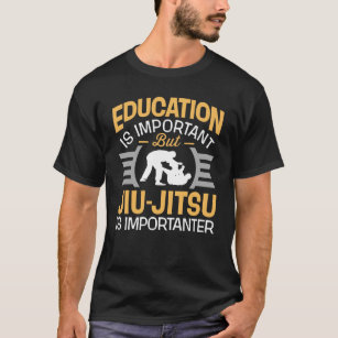 教育は重要なJiu-JitsuですImportanterです Tシャツ