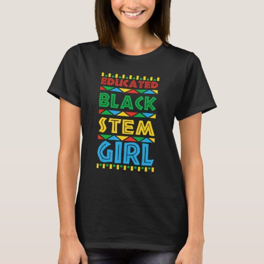 教育を受けたブラックSTEMガールサイエンス・テクノロジー・エンジン Tシャツ (正面)