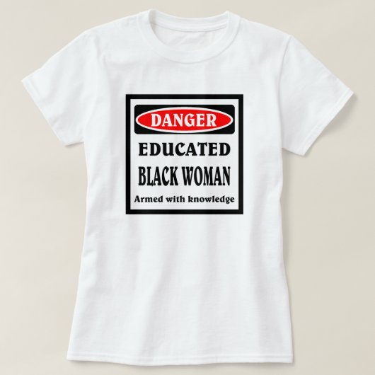 教育を受けた黒人女性。 Tシャツ (デザイン正面)