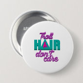 散らかった髪型の男気にのためにトロールの髪を使用しない 缶バッジ (正面&裏面)