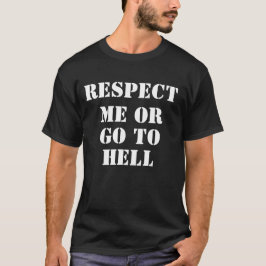 「敬意を払え。さもなくば地獄へ堕ちろ。」Tシャツ|自信と誇りを持って生きる Tシャツ