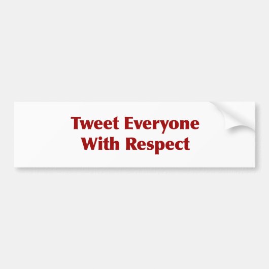 敬意を持って全員をツイート バンパーステッカー (正面)