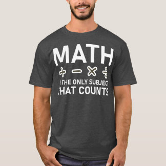 数える科目は数学のみである Tシャツ