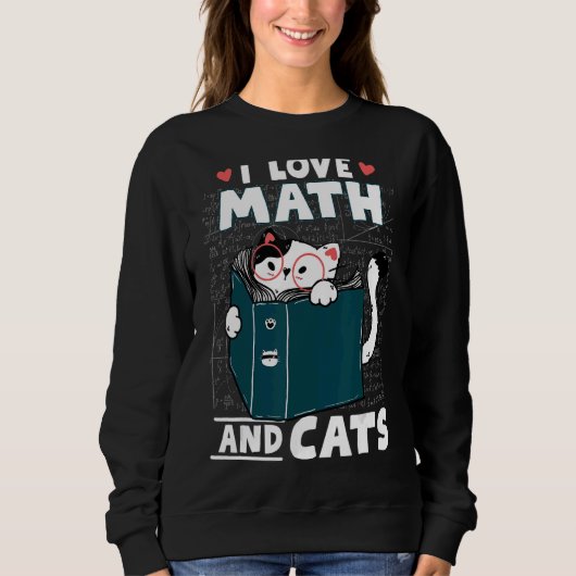 数学おたく数学先生猫I Love Math And Cats スウェットシャツ (正面)