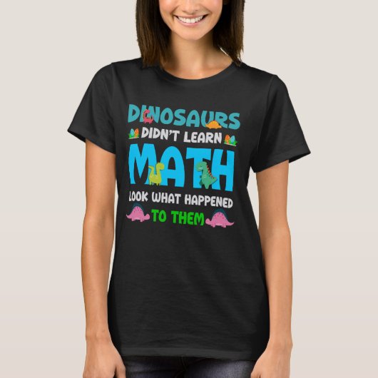 数学おもしろい先生恐竜が数学ハム学ではなかった Tシャツ (正面)