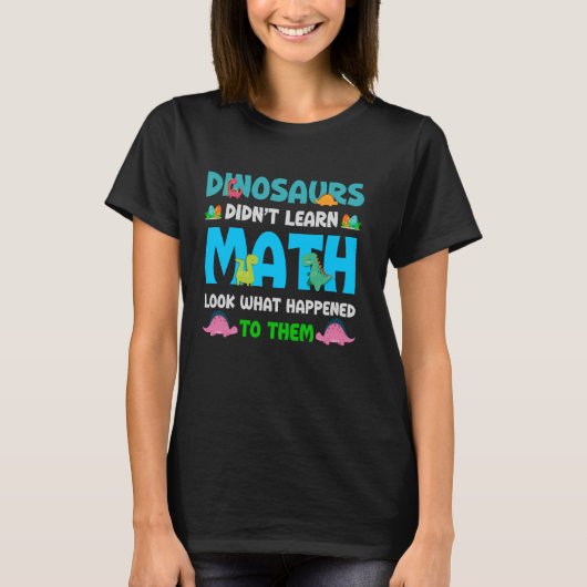 数学おもしろい先生恐竜が数学ハム学ではなかった Tシャツ (正面)
