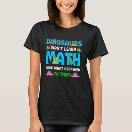 数学おもしろい先生恐竜が数学ハム学ではなかった Tシャツ (正面)