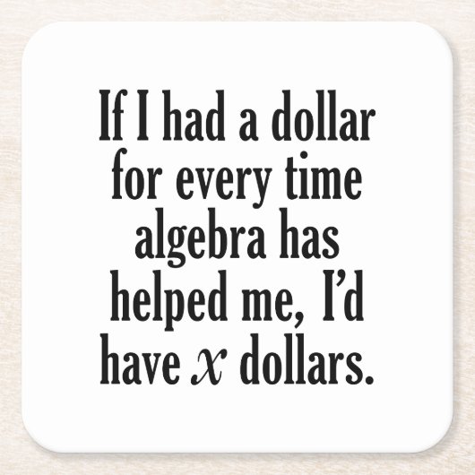 数学おもしろい/代数引用文- xドルもらう スクエアペーパーコースター (正面)