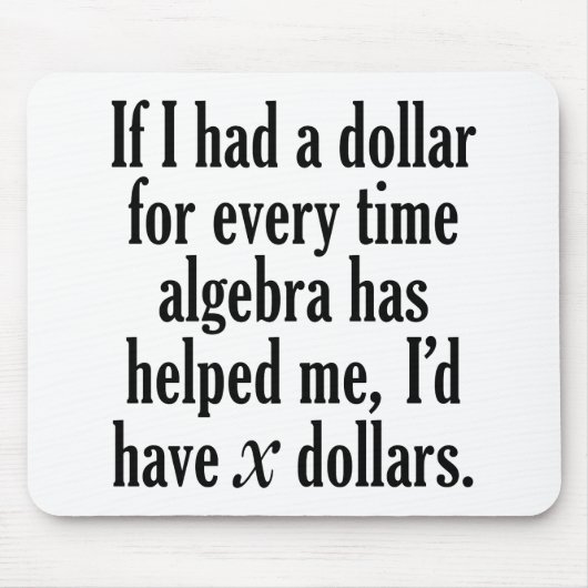 数学おもしろい/代数引用文- xドルもらう マウスパッド (正面)