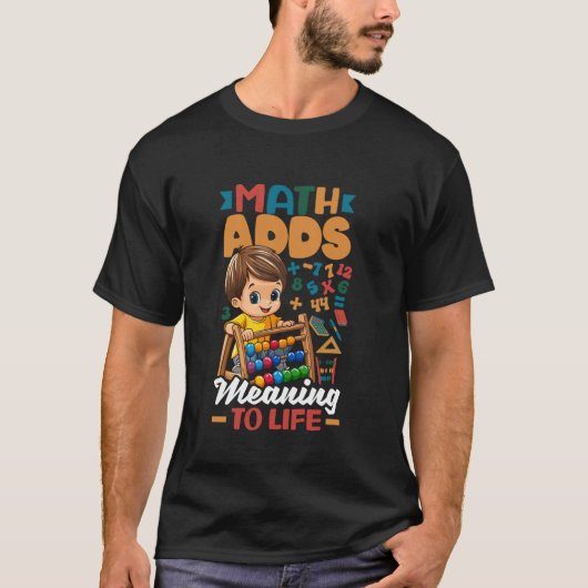 数学が人生に意味を与える 数学教師 数学 Tシャツ (正面)