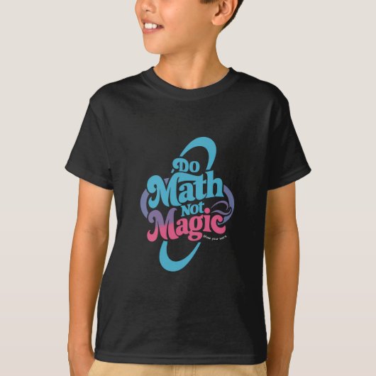 数学しよう 魔法より数学愛好家向け Tシャツ (正面)