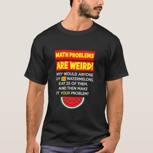 数学とスイカ 問題解決 教師ユーモア Tシャツ (正面)