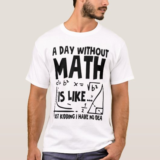 数学のない日は冗談に似ている Tシャツ (正面)