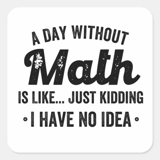 数学のない日は冗談のように私は持っていない スクエアシール (正面)