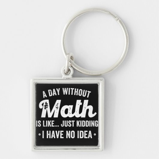数学のない日は、私が持っていない冗談と同じである キーホルダー (正面)