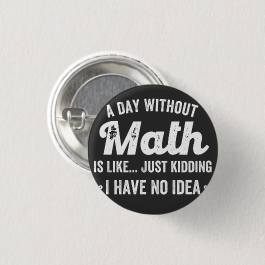 数学のない日は、私が持っていない冗談と同じである 缶バッジ (正面&裏面)