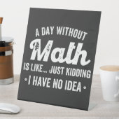 数学のない日は、私が持っていない冗談に似ている 台座サイン (インサイチュ)