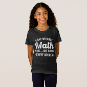 数学のない日は、私が持っていない冗談に似ている Tシャツ (正面フル)